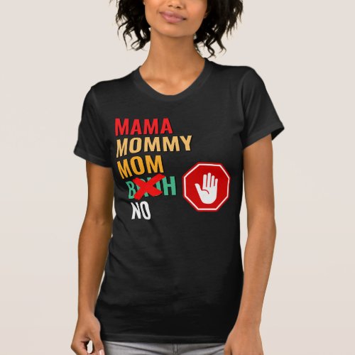 Mama Mommy Mom Bruh Respect T_Shirt