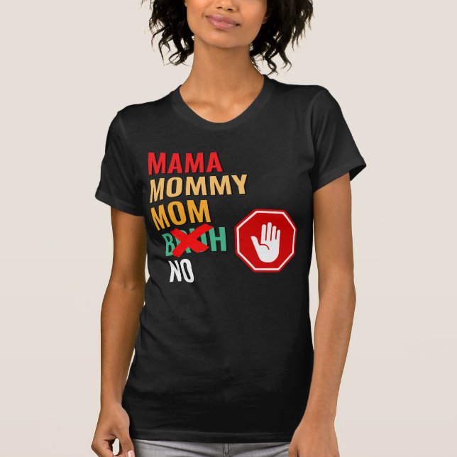 Mama Mommy Mom Bruh Respect T-Shirt (Front)