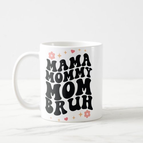 Mama Mommy Mom Bruh Retro Groovy Mothers Day Coffee Mug