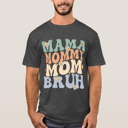 Mama Mommy Mom Bruh Retro Groovy Mothers Day Vinta T_Shirt