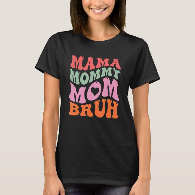 Mama Mommy Mom Bruh Retro Groovy Women Grandma Mot T-Shirt (Front)