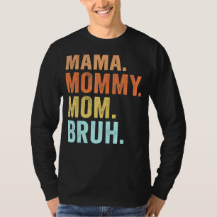 Mama Mommy Mom Bruh Retro Mommy And Me  Boy Mom Li T-Shirt