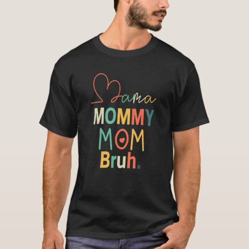 Mama Mommy Mom Bruh Retro Mommy And Me  Boy Mom Li T_Shirt