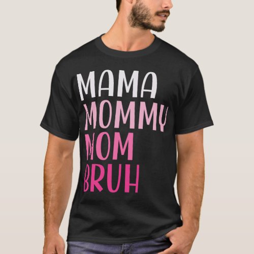 Mama Mommy Mom Bruh  retro T_Shirt