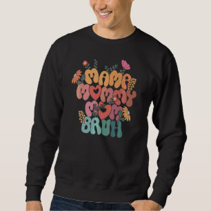 Mama Mommy Mom Bruh Retro Vintage Floral Mom Life  Sweatshirt