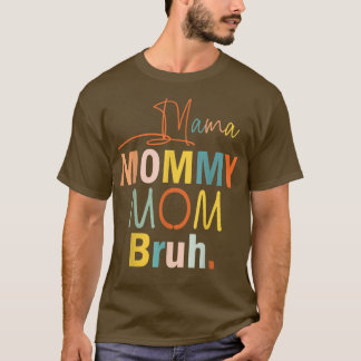 Mama Mommy Mom Bruh Shirt Funny Mothers Day Gifts 