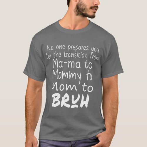 Mama Mommy Mom Bruh  Son Daughter Mothers Day funn T_Shirt