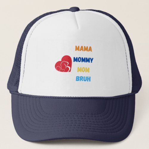 Mama mommy mom bruh trucker hat