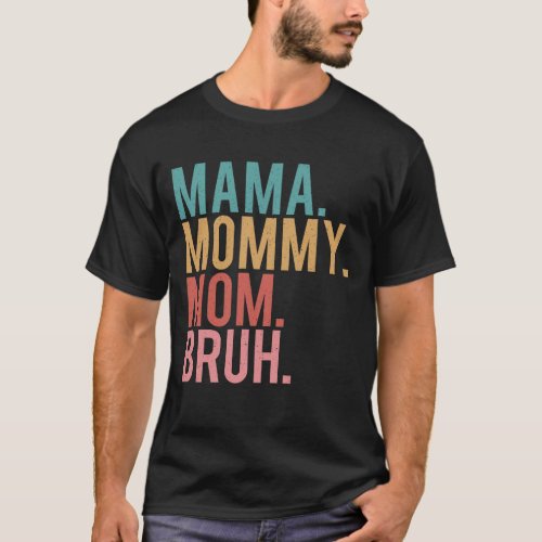 Mama Mommy Mom Bruh Vintage Funny Mother T_Shirt