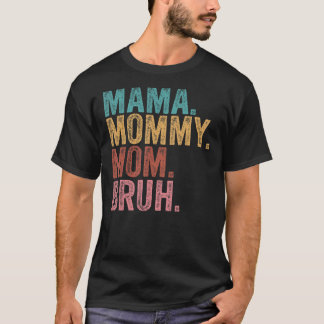 Mama Mommy Mom Bruh Vintage Mothers Day 2022 1 T-Shirt