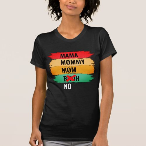 Mama Mommy Mom NO BRUH T_Shirt