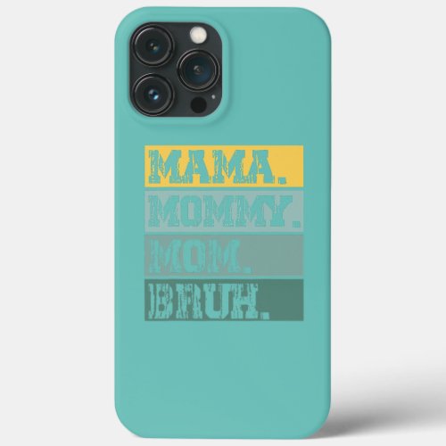 Mama Mommy Mom Who Love Their Son Boys Mothers iPhone 13 Pro Max Case