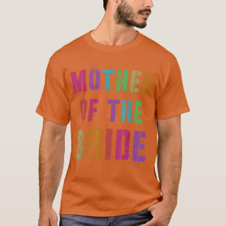 Mama MOTHER OF THE BRIDE Bridal Party Mom Family M T-Shirt