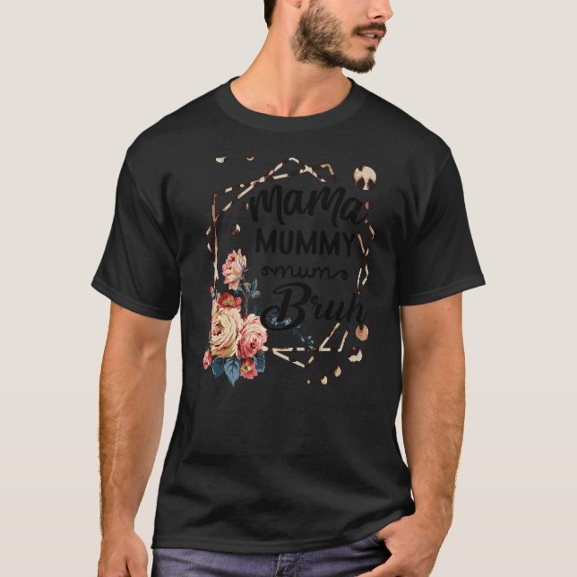 Mama Mummy Mom Bruh Rose Cute Mother's Day Quotes T-Shirt (Front)