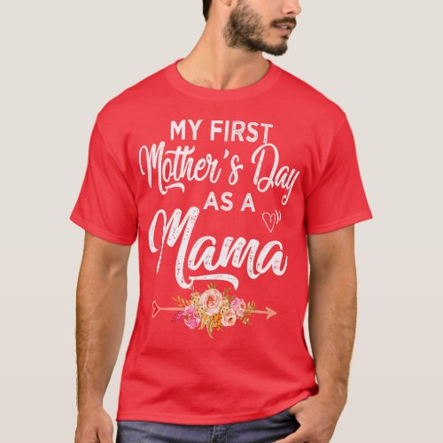 mama my first mothers day as a mama T_Shirt