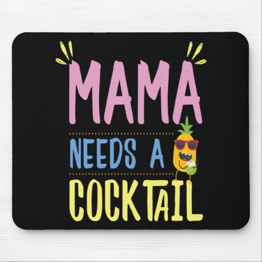 Mama Needs A Cocktail Mothers Day Gift Mouse Pad