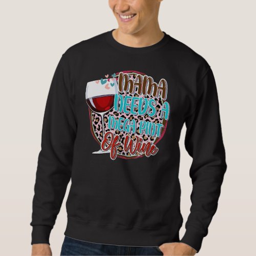 Mama Needs A Mega Pint Happy Hour Wine Mom Mothers Sweatshirt