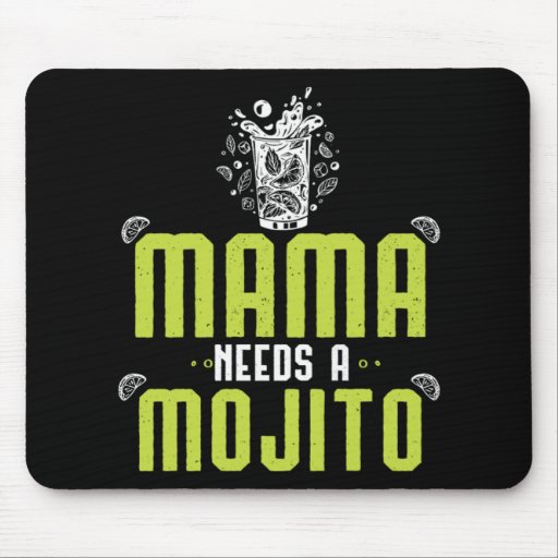 Mama Needs A Mojito Mothers Day Gift Mouse Pad