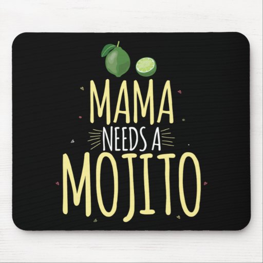 Mama Needs A Mojito Mothers Day Gift Mouse Pad