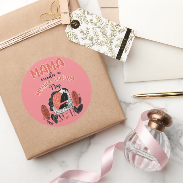 Mama Needs A Mother F*cking Nap Classic Round Sticker (Gifting)