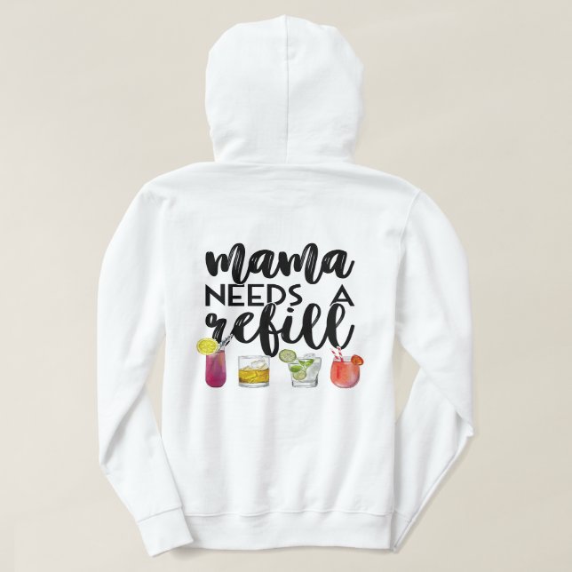 Mama Needs a refill Hoodie (Design Back)
