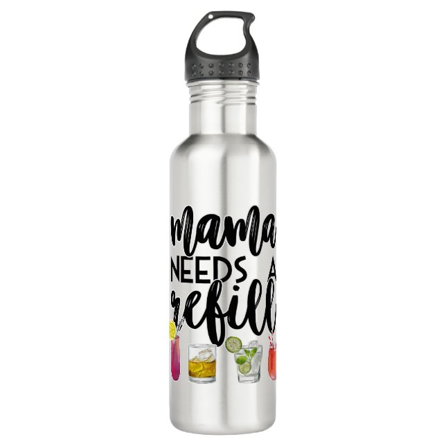 Mama needs a refill stainless steel water bottle (Front)