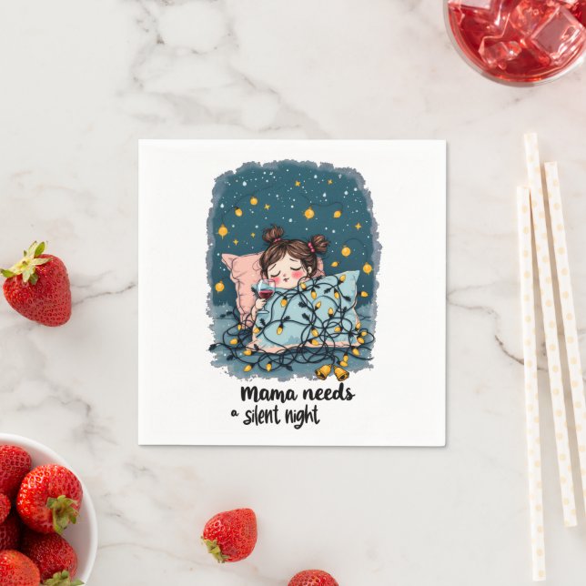 Mama Needs a Silent Night  Napkins (Insitu)