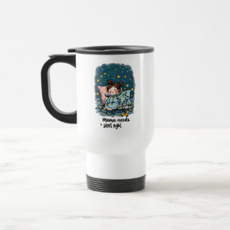 Mama Needs a Silent Night  Travel Mug