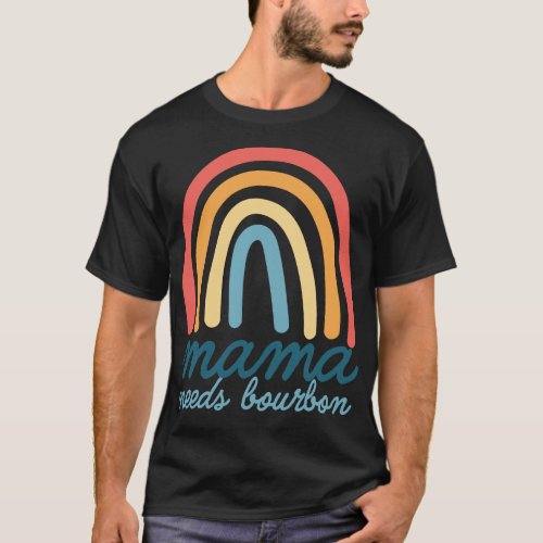 Mama Needs Bourbon Kentucky Mom Bohemian Rainbow M T_Shirt