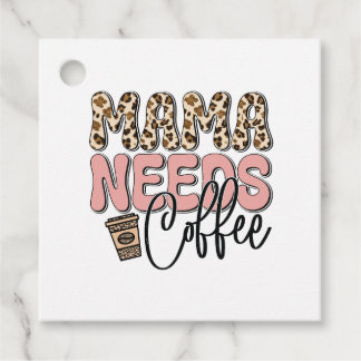 Mama Needs Coffee Favor Tags