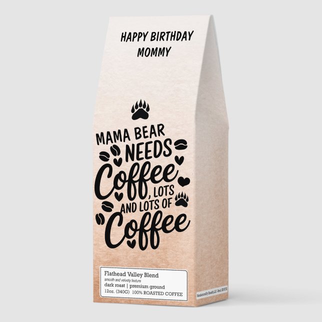 Mama Needs Coffee Lots and Lots of  Mother Roasted (Front)