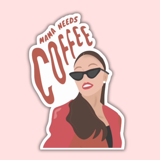 Mama Needs Coffee, Mom Coffee Quote Sticker (Creator Uploaded)