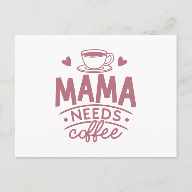 Mama Needs Coffee Mom Mother's Day Gift Idea Funny Postcard (Front)