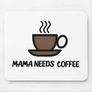 Mama Needs Coffee Mouse Pad