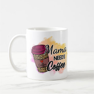 Mama Needs Coffee Mug
