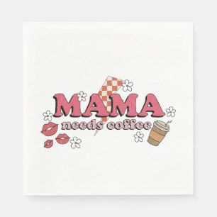 Mama Needs Coffee Napkins