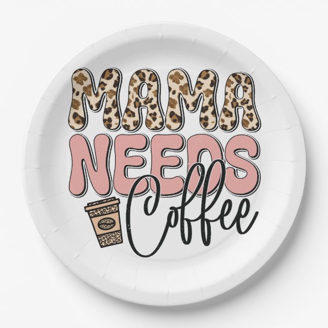 Mama Needs Coffee Paper Plates (Front)