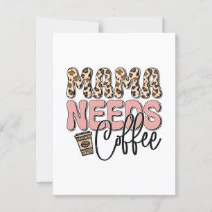 Mama Needs Coffee Postcard