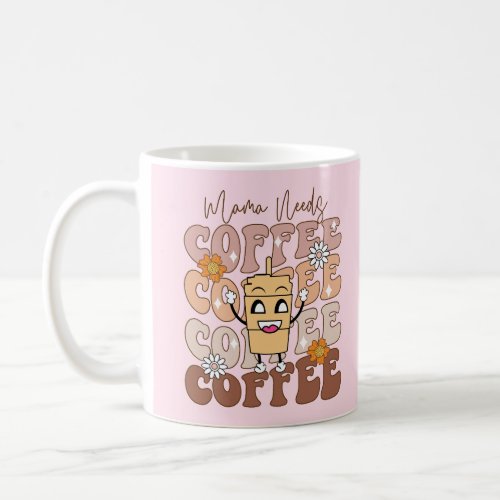 Mama Needs Coffee Retro  Coffee Mug