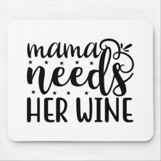 Mama needs her wine mouse pad
