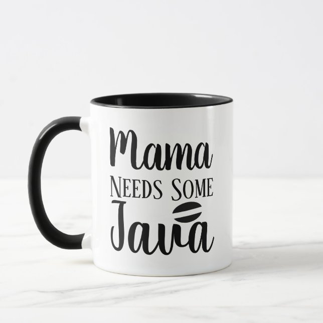 Mama Needs Some Java Coffee Bean Mug (Left)