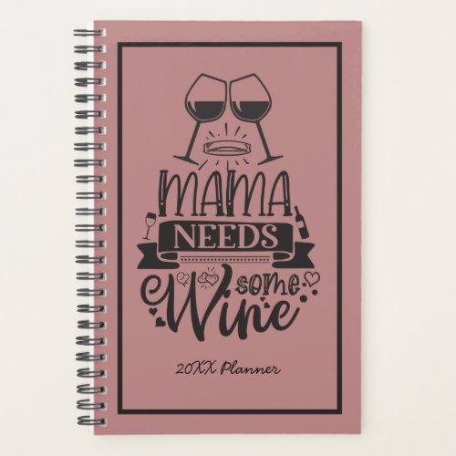 Mama Needs Some Wine 20XX Planner