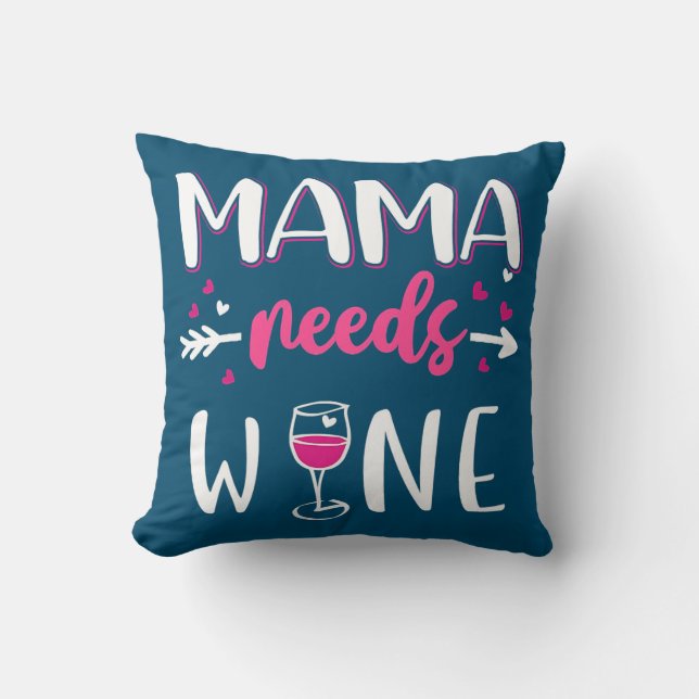 Mama Needs Wine Alcohol Lover Drinking Squad Throw Pillow (Front)