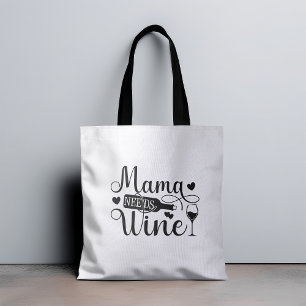Mama Needs Wine Funny Quote Wine Lover Humor Tote Bag