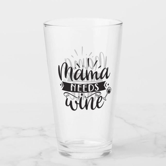 Mama Needs Wine Glass (Front)