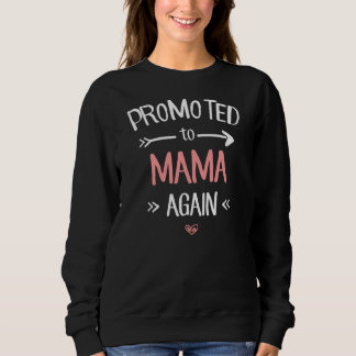 Mama New Promoted To Mama Again Sweatshirt