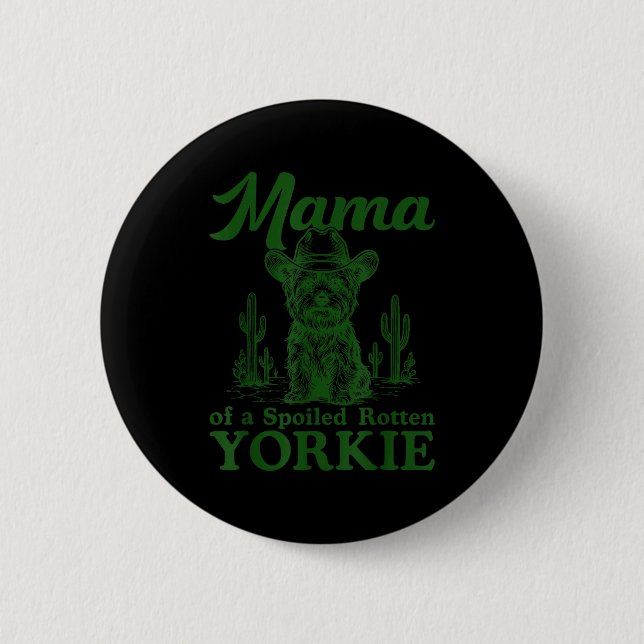 Mama Of A Siled Rotten Yorkie Western Cowboy Dog L Button (Front)