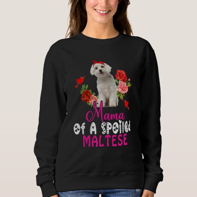 Mama Of A Spoiled Maltese Cute Maltese Dog Bow Tie Sweatshirt (Front)