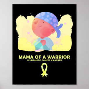 Mama Of A Warrior  Childhood Cancer Awareness  Poster