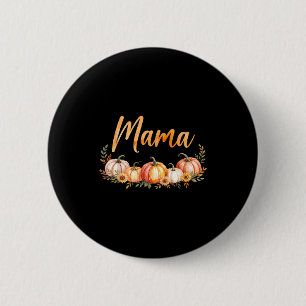 Mama Of Little Pumpkin First Birthday Autumn Pumpk Button